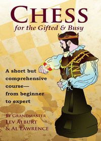 Cover image: Chess for the Gifted and Busy: A Short But Comprehensive Course From Beginner to Expert 1st edition 9781889323244