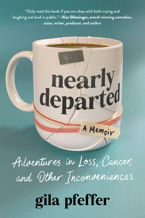 Cover image for book Nearly Departed: Adventures in Loss, Cancer, and Other Inconveniences