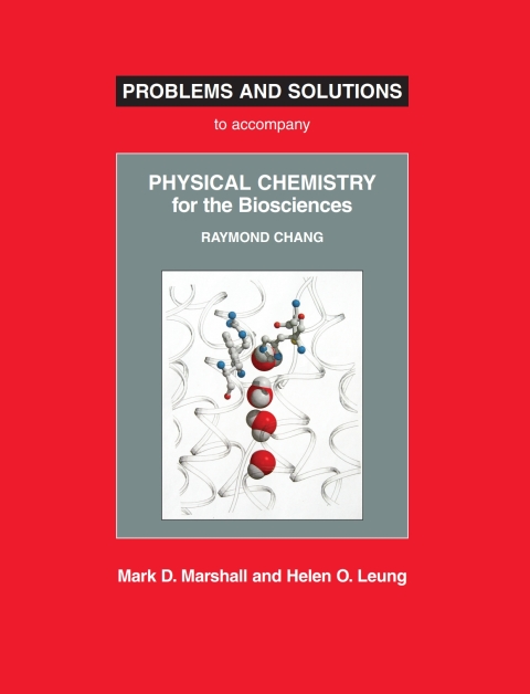 Cover image for book Problems and Solutions Manual to Accompany Chang’s Physical Chemistry for the Biosciences by Raymond Chang