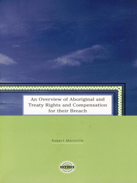 Cover image for book An Overview of Aboriginal and Treaty Rights and Compensation for Their Breach