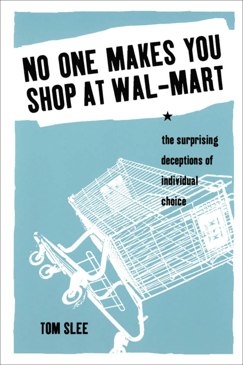 Cover image for book No One Makes You Shop at Wal-Mart