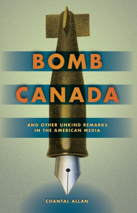 Cover image for book Bomb Canada and Other Unkind Remarks in the American Media