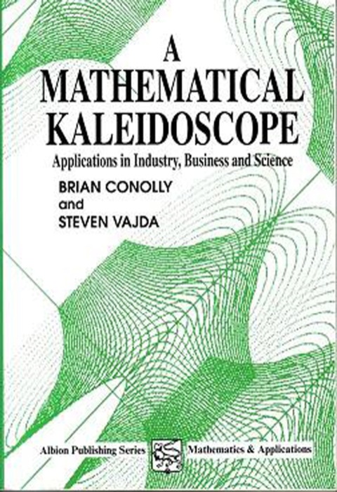 Cover image for book A Mathematical Kaleidoscope: Applications in Industry, Business and Science