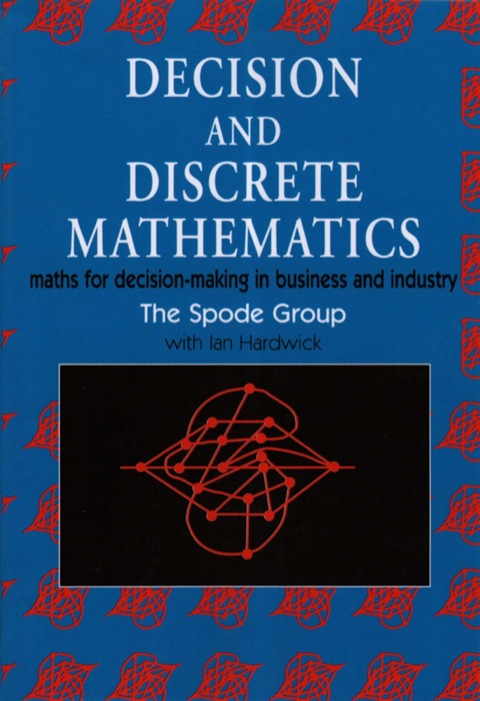Cover image for book Decision and Discrete Mathematics: Maths for Decision-Making in Business and Industry