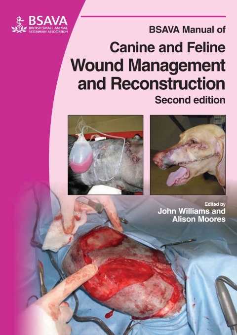 BSAVA Manual of Canine and Feline Wound Management and Reconstruction 