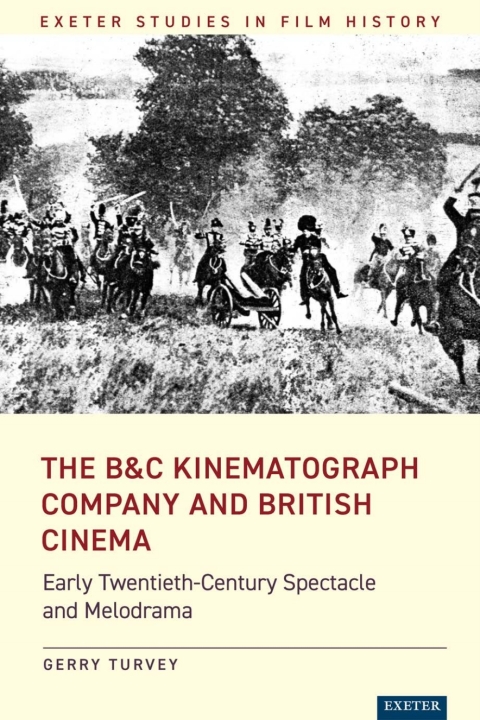 The B\u0026amp;C Kinematograph Company and British Cinema 