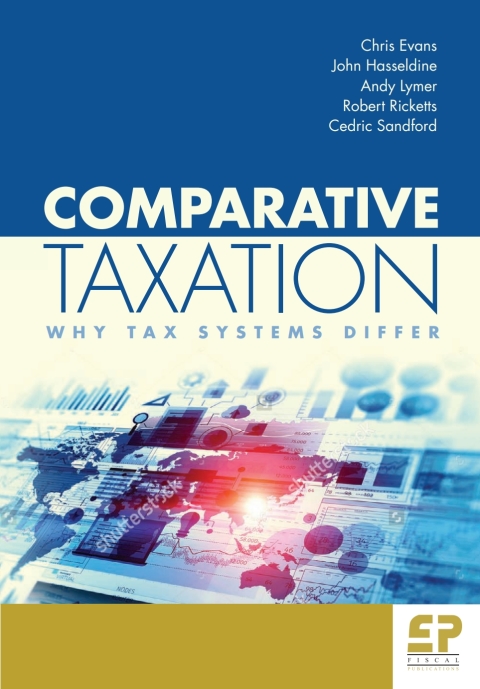 Comparative Taxation: Why Tax Systems Differ 