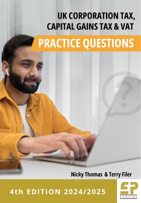 UK CorporationTax, Capital Gains Tax and VAT Practice Questions (2024/25) 