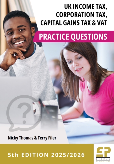 UK Income tax, CorporationTax, CGT and VAT Practice Questions 5th edition (2025/26) 