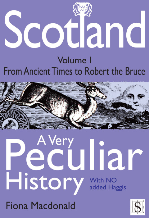 Cover image for book Scotland, A Very Peculiar History - Volume 1