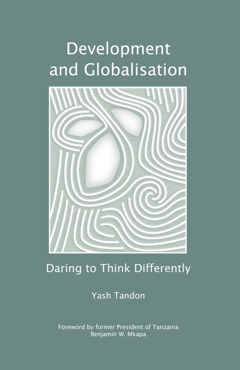 Cover image for book Development and Globalisation: Daring to Think Differently