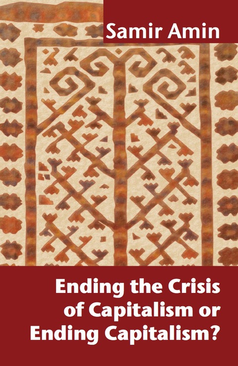 Cover image for book Ending the Crisis of Capitalism or Ending Capitalism?