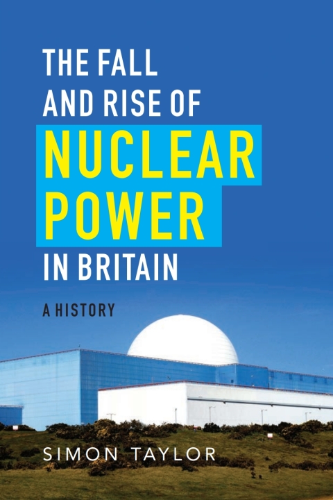 Cover image for book The Fall and Rise of Nuclear Power in Britain