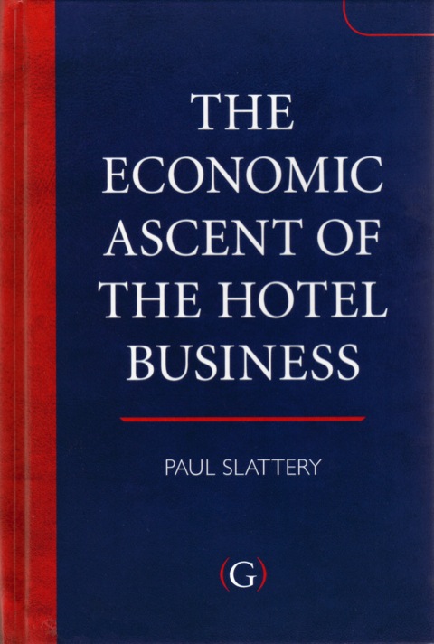 Cover image for book The Economic Ascent of the Hotel Business