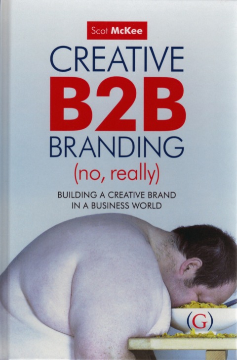 Cover image for book Creative B2B Branding (No, Really)
