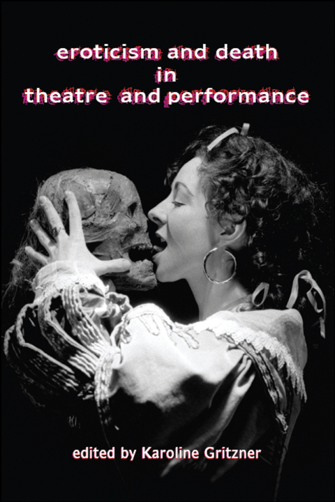 Cover image for book Eroticism and Death in Theatre and Performance