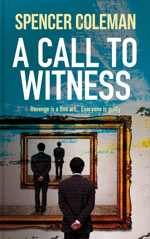 Cover image for book A Cll to Witness: Revenge is a Fine Art...Everyone is Guilty