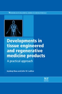 Cover image: Developments in Tissue Engineered and Regenerative Medicine Products: A Practical Approach 9781907568763