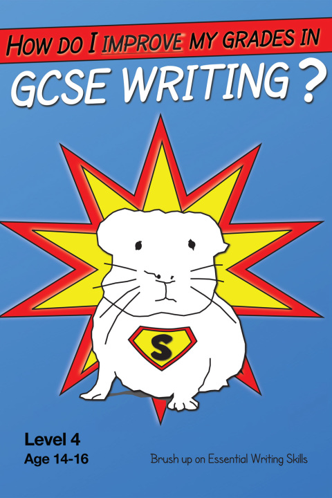 Cover image for book How Do I Improve My Grades In GCSE Writing?