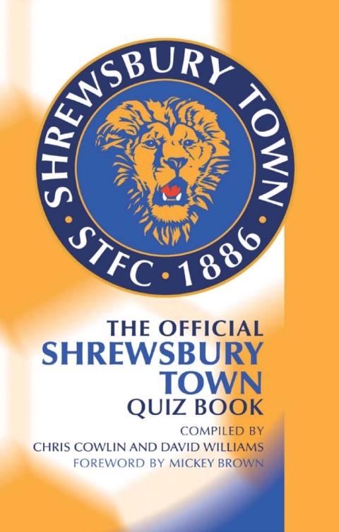 Cover image for book The Official Shrewsbury Town Quiz Book