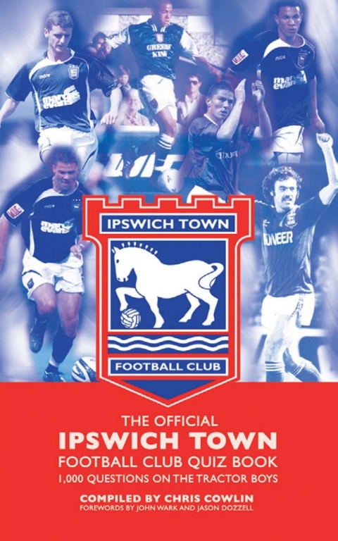Cover image for book The Official Ipswich Town Football Club Quiz Book
