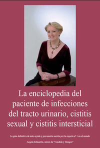 صورة الغلاف: La Enciclopedia del Paciente de Infecciones del Tracto Urinario, Cistitis Sexual y Cistitis Intersticial 9781907886065
