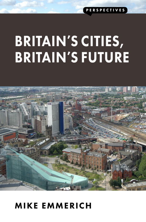 Cover image for book Britain’s Cities, Britain’s Future