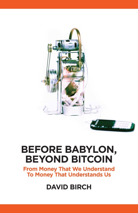 Before Babylon, Beyond Bitcoin 