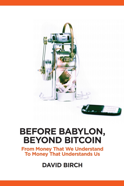Before Babylon, Beyond Bitcoin 