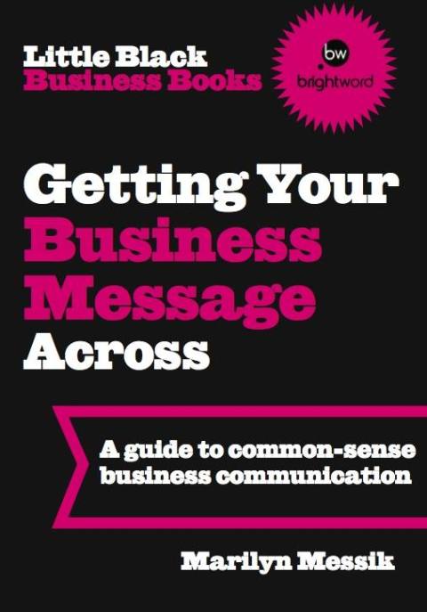 Cover image for book Little Black Business Books - Getting Your Business Message Across