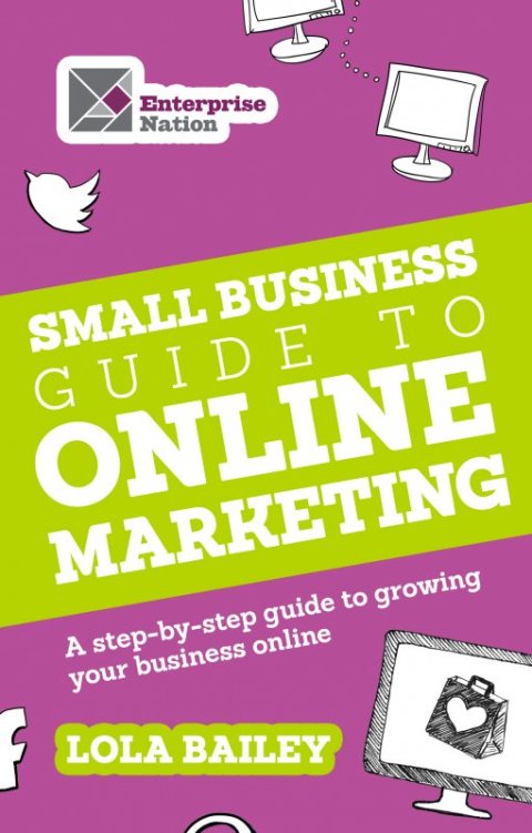 Cover image for book The Small Business Guide to Online Marketing