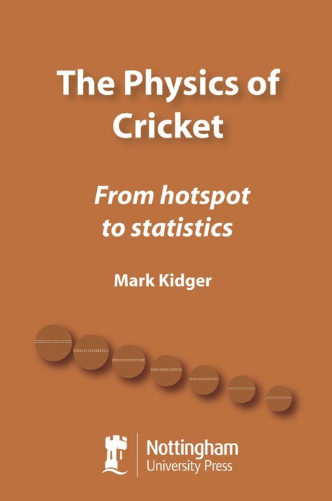 Cover image for book The Physics of Cricket: From Hotspot to Statistics