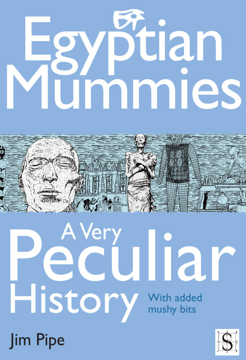 Cover image for book Egyptian Mummies, A Very Peculiar History