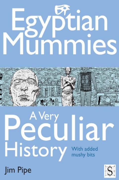 Cover image for book Egyptian Mummies, A Very Peculiar History