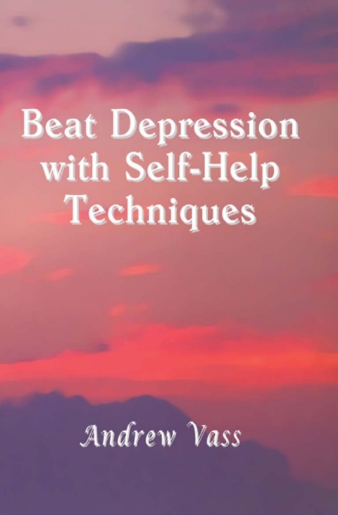 Cover image for book Beat Depression with Self-Help Techniques