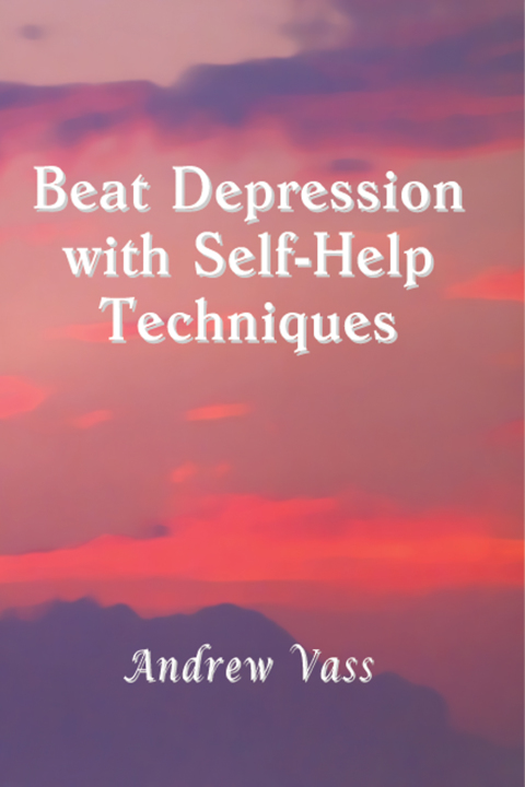 Cover image for book Beat Depression with Self-Help Techniques