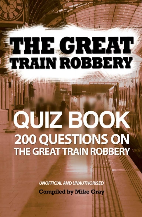Cover image for book The Great Train Robbery Quiz Book