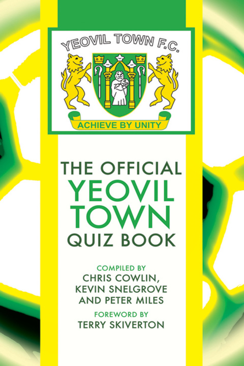 The Official Yeovil Town Quiz Book 
