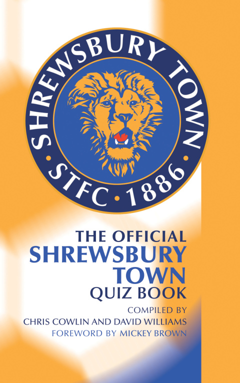 Cover image for book The Official Shrewsbury Town Quiz Book