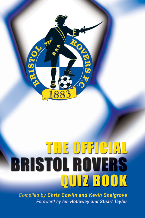 The Official Bristol Rovers Quiz Book 