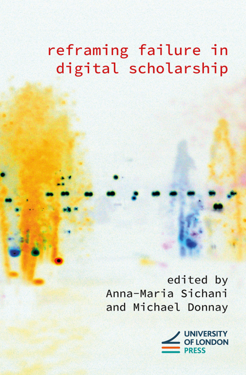 Cover image for book Reframing Failure in Digital Scholarship