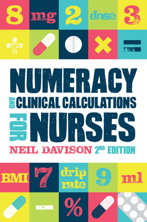 Cover image for book Numeracy and Clinical Calculations for Nurses, second edition