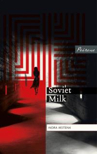 صورة الغلاف: Soviet Milk 9781908670427