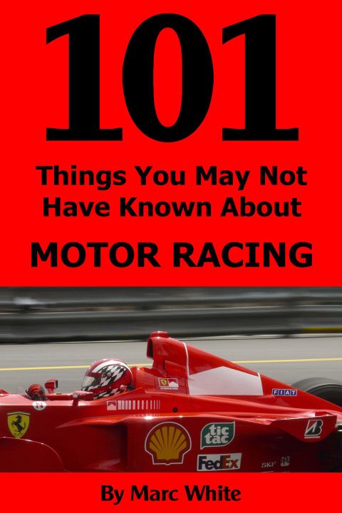 Cover image for book 101 Things You May Not Have Known About Motor Racing