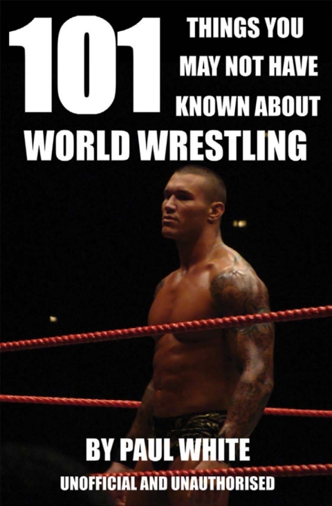 Cover image for book 101 Things You May Not Have Known About World Wrestling