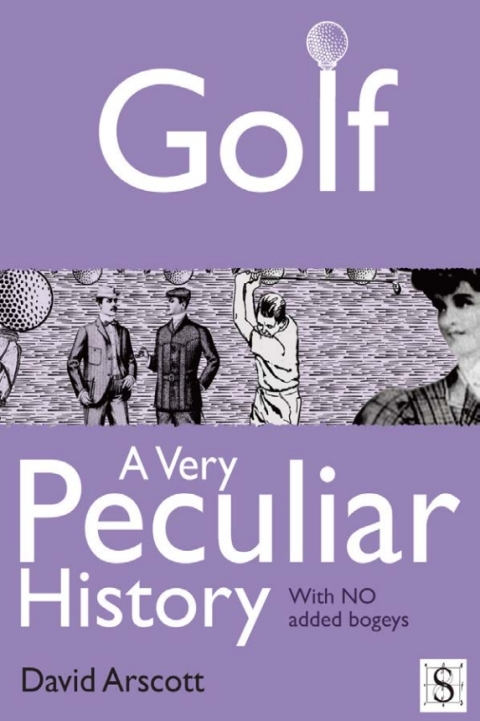 Cover image for book Golf, A Very Peculiar History