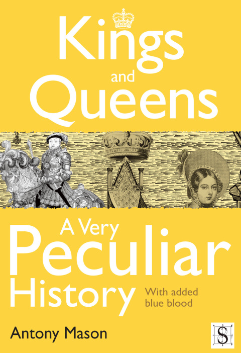 Cover image for book Kings and Queens - A Very Peculiar History