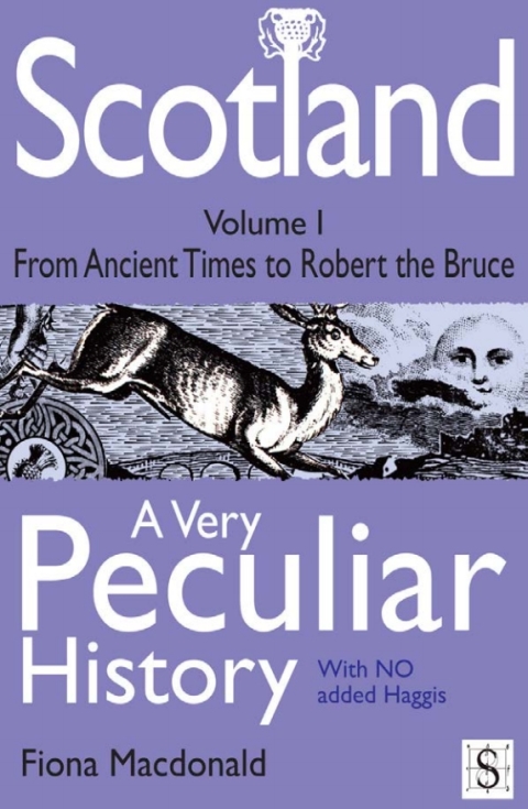 Cover image for book Scotland, A Very Peculiar History - Volume 1