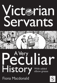 Cover image: Victorian Servants, A Very Peculiar History 1st edition 9781907184499