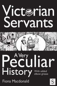 Titelbild: Victorian Servants, A Very Peculiar History 1st edition 9781907184499